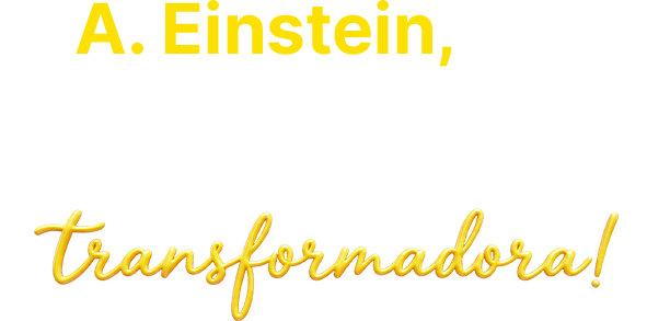 A. Einstein, um colégio completo com uma educação transformadora!